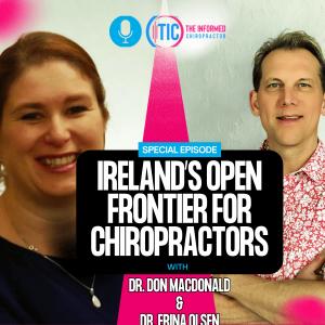 Ireland’s Open Frontier for Chiropractors || Dr. Erina Olsen on Vitalistic Care, Polyvagal Theory, and Chiropractic
