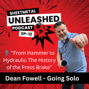 Dean Fowell From Hammer to Hydraulic The History of the Press Brake EP12