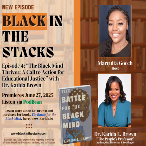 The Black Mind Thrives: A Call to Action for Educational Justice with Dr. Karida Brown