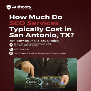 How Much Do SEO Services Typically Cost in San Antonio, TX?