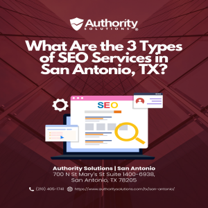 What Are the 3 Types of SEO Services in San Antonio, TX?
