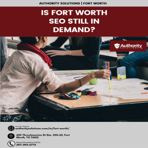 Is Fort Worth SEO Still in Demand?