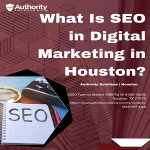 What Is SEO in Digital Marketing in Houston?
