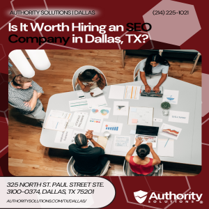 Is It Worth Hiring an SEO Company in Dallas, TX?
