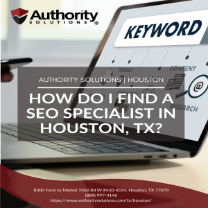 How Do I Find an SEO Specialist in Houston, TX?