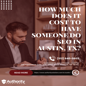 How Much Does It Cost to Have Someone Do SEO in Austin, TX?