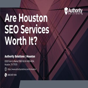 Are Houston SEO Services Worth It?