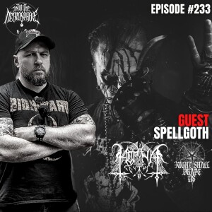 NIGHT SHALL DRAPE US, HORNA - Spellgoth | Into The Necrosphere Podcast #233
