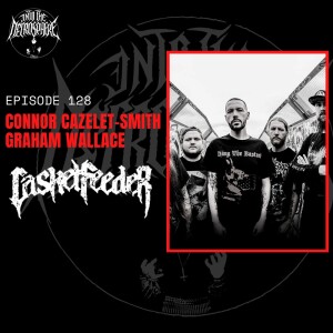 #128 - Connor Cazelet-Smith & Graham Wallace (Casket Feeder)