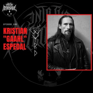#100 - Kristian ”Gaahl” Espedal (Gaahl’s Wyrd)