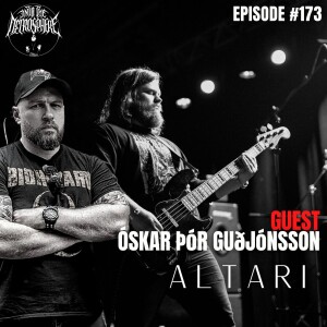 ALTARI - Óskar Þór Guðjónsson | Into The Necrosphere Podcast #173