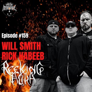 #159 - Will Smith & Rick Habeeb discuss REEKING AURA’s debut, new VEILBURNER reviewed