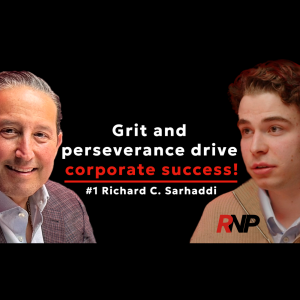 Richard Sarhhadi: Grit and Perseverance Drive Corporate Success!