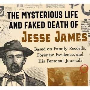 Faked Death of Jesse James w/Dan Duke Pt.1, Ep.008