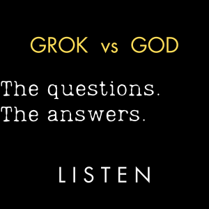 GROK VS GOD
