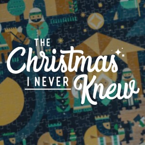 The Christmas I Never Knew - A Christmas Consecration | 1