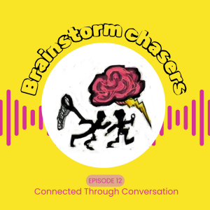 Ep 12: Connected Through Conversation