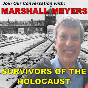 Ep. 10 Heart Pounding Stories of Survival of the Holocaust!