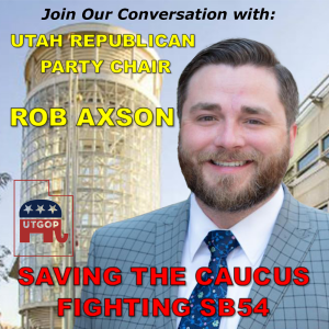 Ep 7 Join Our Mission to Save the Caucus System & Repeal SB54 with Rob Axson
