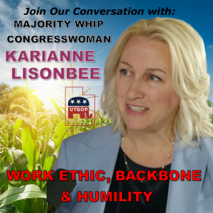 Ep. 5 The Real Story Behind Utah Voting, Abortion, and Activist Judge Battle! With Congresswoman Karianne Lisonbee