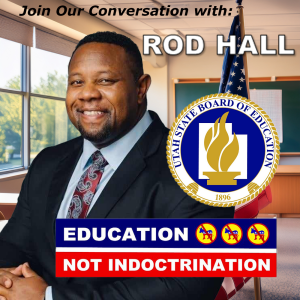 Ep. 4 From Drug Addiction to Education Leader - Pastor Rod Hall Utah State Board of Education