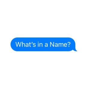 What’s in a Name?