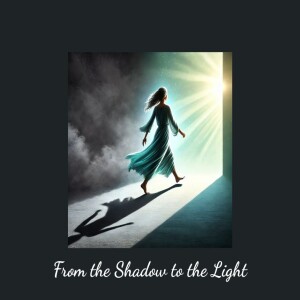 Podcast Trailer—From the Shadow to the Light