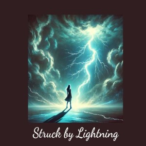 Episode 5—Struck by Lightning