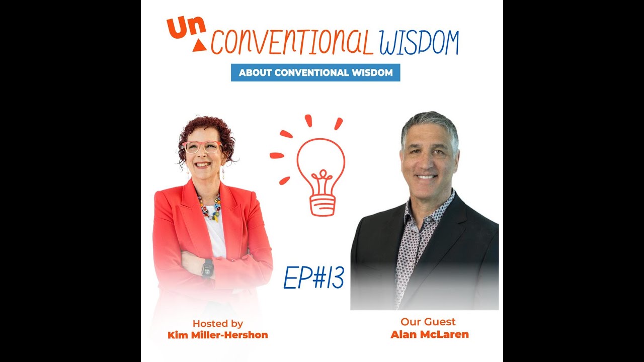 Unconventional Wisdom About Conventional Wisdom Podcast: Episode Thirteen with Alan McLaren