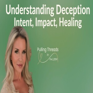 Understanding Deception The Intent, Impact, and Healing