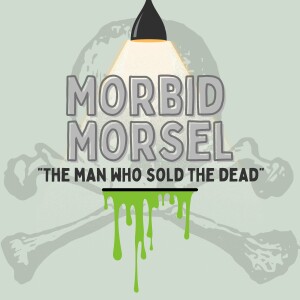 Morbid Morsel #2