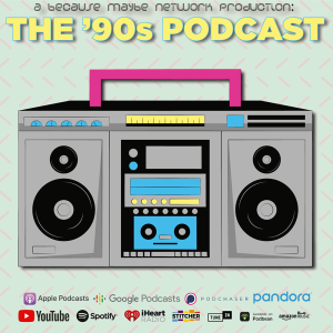 THE ’90s Podcast - Season 09 - Episode 04 - The Presidency of Bill Clinton: Part 1