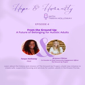 Ep. 4: From The Ground Up: A Future of Belonging for Autistic Adults