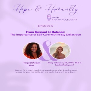 Ep. 5: From Burnout to Balance: The Importance of Self-Care