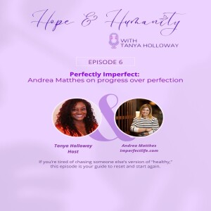 Ep. 6: Perfectly Imperfect: Andrea Matthes Talks Progress Over Perfection