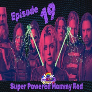 Super Powered Mommy Rod