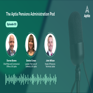 The Aptia Pensions Administration Pod – Episode 3 - Quality assurance and audit