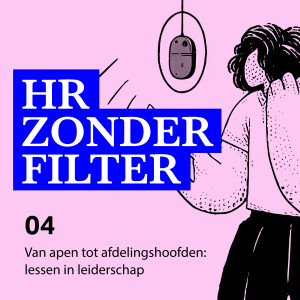 4. Van apen tot afdelingshoofden: lessen in leiderschap - met Patrick van Veen & Marcel van den Bekerom