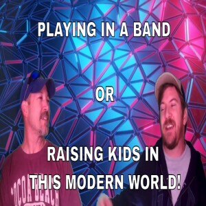 Curious Idiots talk about playing in a band and protecting kids from our current media exposure.
