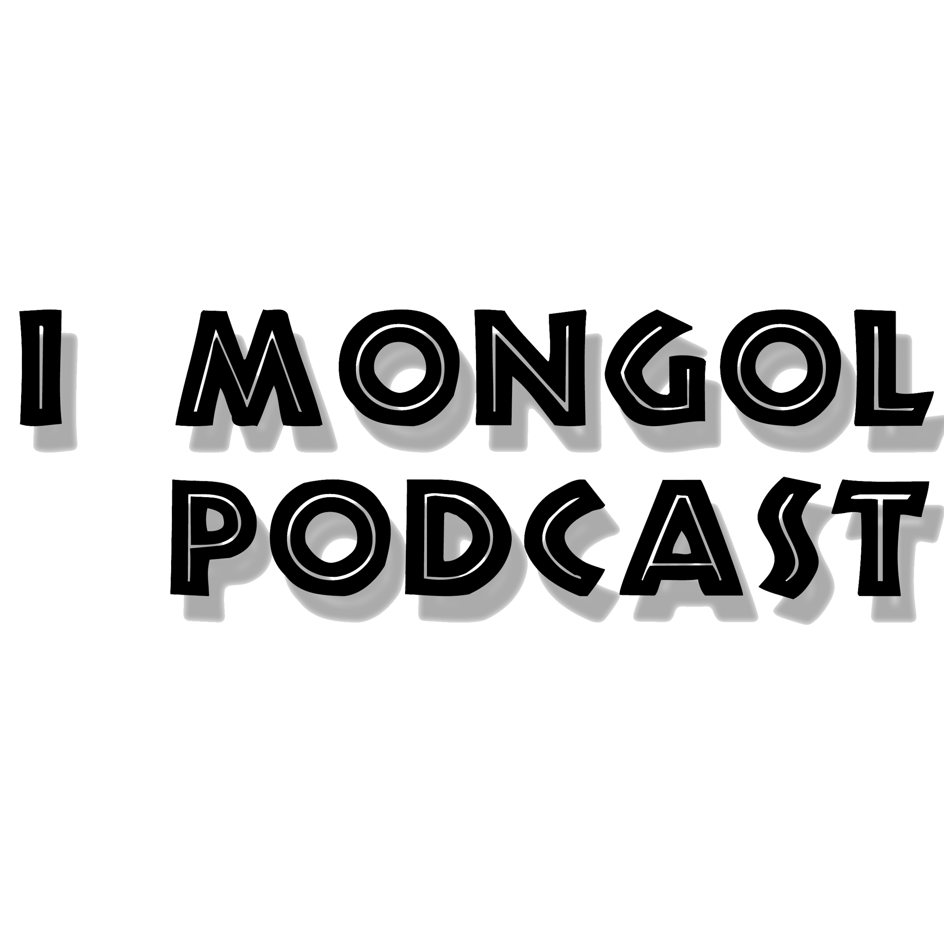 I Mongol Podcast дугаар #04 Д. Хосбаяр
