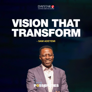 Vision that Transforms – Pastor Sam Adeyemi | January 19, 2025