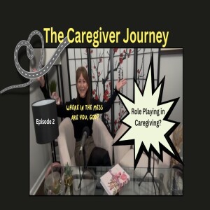 Episode 2 | Role Playing in Caregiving
