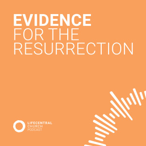 Evidence for the Resurrection