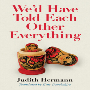 Katy Derbyshire reads 'We'd Have Told Each Other Everything' by Judith Hermann