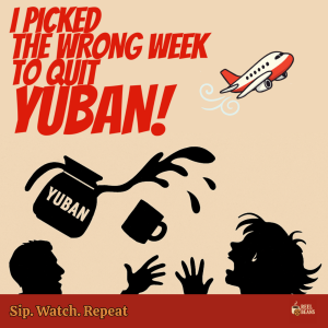 I Picked The Wrong Week To Quit Yuban!