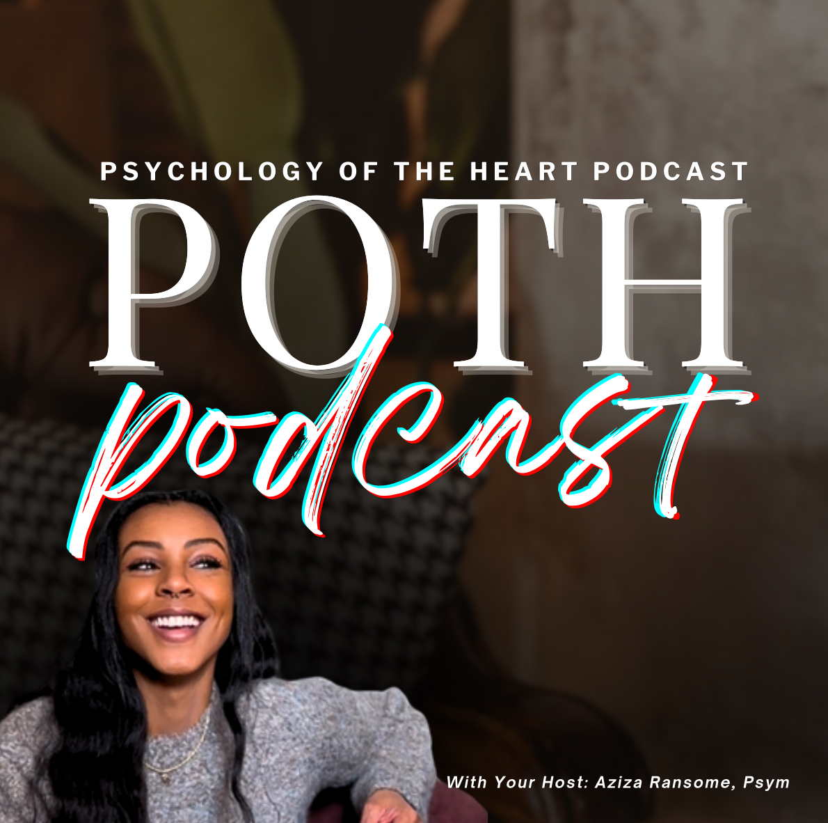 POTH | Psychology of The Heart Podcast