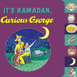 It’s Ramadan, Curious George