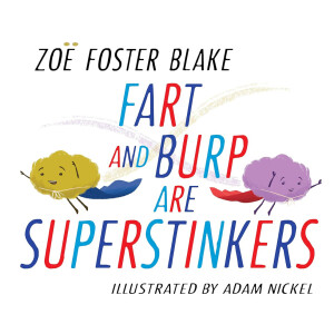 Fart and Burp are Superstinkers, by Zoë Foster Blake