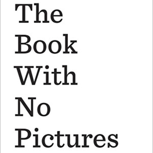 The Book With No Pictures, by B. J. Novak