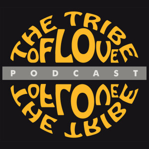 Tribe Of Love Podcast #4 - Learning From Our Mirrors